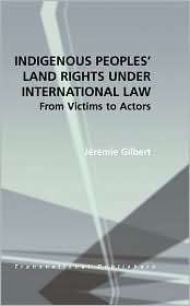 Indigenous Peoples Land Rights under International Law From Victims 
