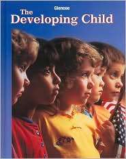 The Developing Child, Student Edition, (0078462568), McGraw Hill 