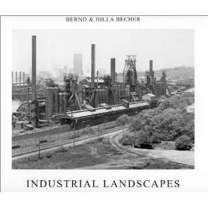  Industrial Landscapes [Hardcover]: Bernd Becher: Books