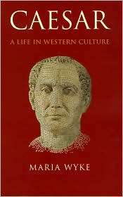 Caesar: A Life in Western Culture, (0226921530), Maria Wyke, Textbooks 