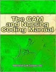 The CAM & Nursing Coding Manual, (0766842762), Alternative Link 