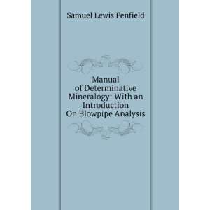   On Blow Pipe Analysis Samuel Lewis Penfield  Books