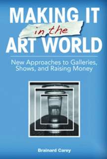 making it in the art world brainard carey paperback $