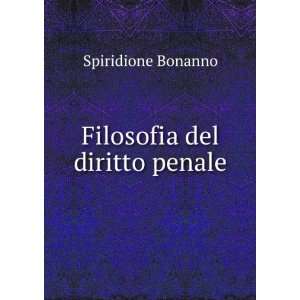  Filosofia del diritto penale: Spiridione Bonanno: Books