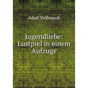    Lustpiel in einem Aufzuge Adolf Wilbrandt  Books