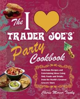 the i love trader joe s party cherie mercer twohy