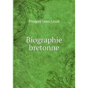  Biographie bretonne Prosper Jean Levot Books