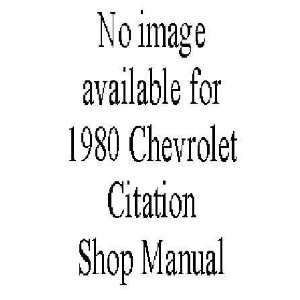   : 1980 CHEVROLET CITATION Shop Service Repair Manual Book: Automotive