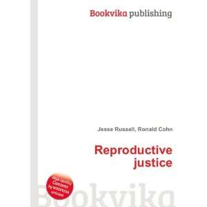  Reproductive justice Ronald Cohn Jesse Russell Books