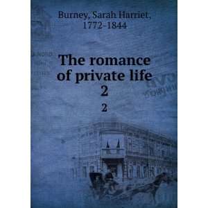  The romance of private life.: Sarah Harriet Burney: Books