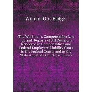   in the State Appellate Courts, Volume 5 William Otis Badger Books