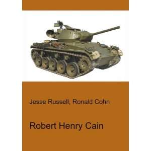  Robert Henry Cain: Ronald Cohn Jesse Russell: Books