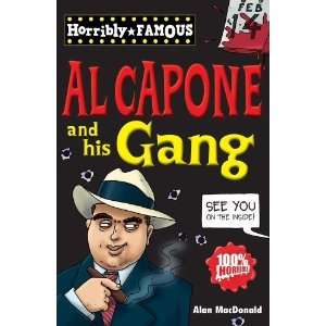  Al Capone and His Gang (Horribly Famous) [Paperback] Alan 