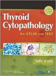 Thyroid Cytopathology An Atlas and Text, (0781768837), Sudha R. Kini 