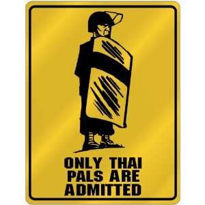  New  Only Thai Pals Are Admitted  Thailand Parking Sign 