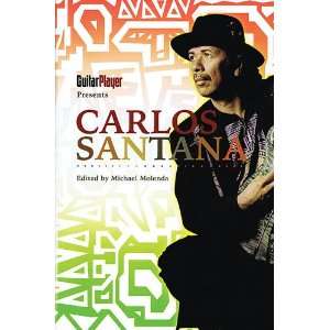    Guitar Player Presents Carlos Santana   Book Musical Instruments