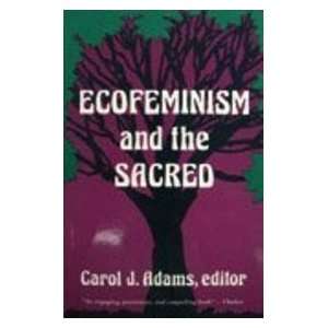   and the Sacred (9780826406675) Carol J. Editor Adams Books