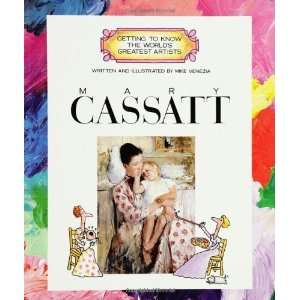  Mary Cassatt (Getting to Know the Worlds Greatest Artists 