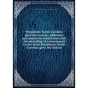  Presidents North Carolina gave the nation  addresses and 
