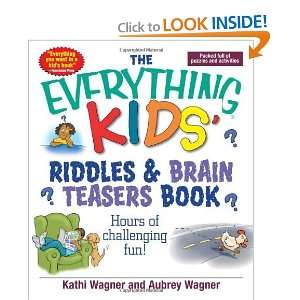  The Everything Kids Riddles & Brain Teasers Book: Hours of 