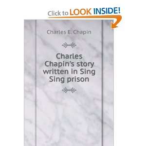   Chapins story written in Sing Sing prison Charles E. Chapin Books