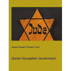 Zionist Occupation Government Ronald Cohn Jesse Russell  