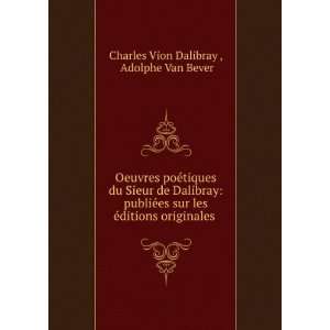   ditions originales . Adolphe Van Bever Charles Vion Dalibray  Books