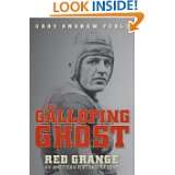The Galloping Ghost Red Grange, an American Football Legend by Gary 