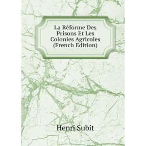   Prisons Et Les Colonies Agricoles (French Edition) Henri Subit Books