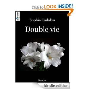 Double vie (French Edition) Sophie Cadalen  Kindle Store
