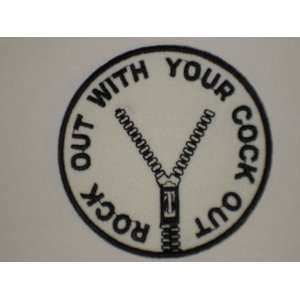  ROCK OUT WITH YOUR C*CK OUT Embroidered Patch 2 3/4 Dia 