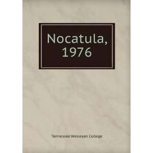  Nocatula, 1976 Tennessee Wesleyan College Books