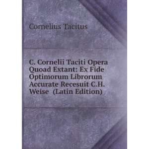   Accurate Recesuit C.H. Weise (Latin Edition) Cornelius Tacitus Books