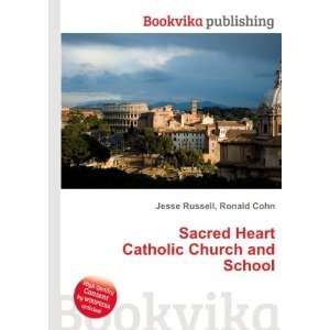  Sacred Heart Catholic Church and School: Ronald Cohn Jesse 