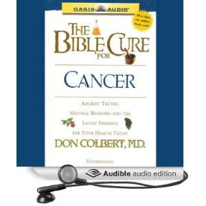 The Bible Cure for Cancer Ancient Truths, Natural Remedies and the 