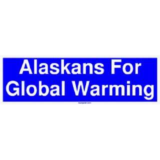  Alaskans For Global Warming MINIATURE Sticker: Automotive