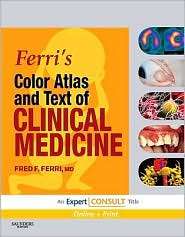 Ferris Color Atlas and Text of Clinical Medicine Expert Consult 
