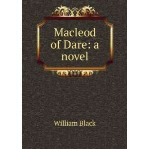  Macleod of Dare: a novel: William Black: Books