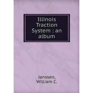  Illinois Traction System : an album: William C. Janssen 