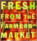Fresh from the Farmers Market Janet Fletcher