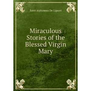   Stories of the Blessed Virgin Mary Saint Alphonsus De Liguori Books