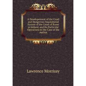   Operations in the Case of the Author Lawrence Morrissy Books