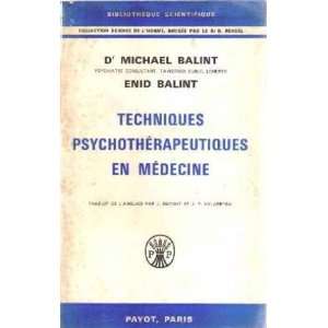   Techniques psychotherapeutiques en medecine Balint Michael Dr Books