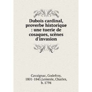  Dubois cardinal, proverbe historique  une tuerie de 