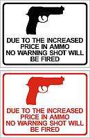12 FUNNY / HUMOR SIGN DUE TO INCREASED PRICE OF AMMO NO WARNING 