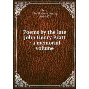  Poems by the late John Henry Pratt : a memorial volume 