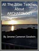 ARCHAEOLOGY   All The Bible Jerome Goodwin