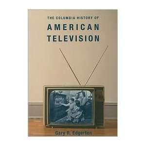   (Columbia Histories of Modern American Life) Gary Edgerton Books