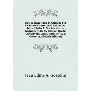   By J.E.a. Gosselin. (French Edition) Jean Edme A. Gosselin Books