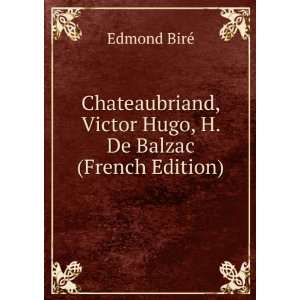   , Victor Hugo, H. De Balzac (French Edition) Edmond BirÃ© Books
